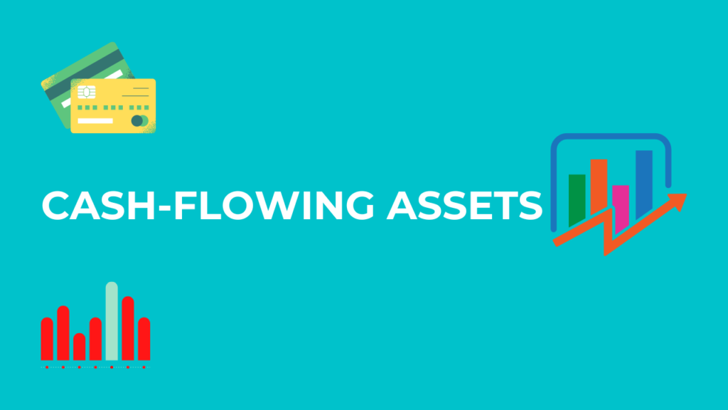 Cash-flowing assets
